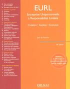 Couverture du livre « Eurl : Entreprise Unipersonnelle A Responsabilite Limitee ; Creation, Gestion, Evolution » de Jean De Faultrier aux éditions Delmas