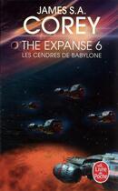 Couverture du livre « The Expanse Tome 6 : les cendres de Babylone » de James S. A. Corey aux éditions Le Livre De Poche