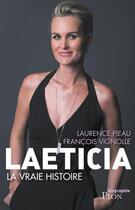 Couverture du livre « Laeticia, la vraie histoire » de Francois Vignolle et Laurence Pieau aux éditions Plon