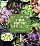 Couverture du livre « Ma cuisine pour une vie meilleure » de Pascale Naessens aux éditions Solar