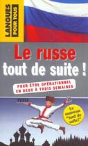 Couverture du livre « Le Russe Tout De Suite ! » de Lydia Vaisser et Veronoique Meurgues aux éditions Pocket