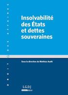 Couverture du livre « Insolvabilité des Etats et dettes souveraines » de Mathias Audit aux éditions Lgdj