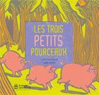 Couverture du livre « Les trois petits pourceaux » de Joelle Jolivet et Coline Promeyrat aux éditions Didier Jeunesse