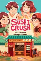 Couverture du livre « Sushi crush » de Eric Senabre et Laure Ngo aux éditions Didier Jeunesse