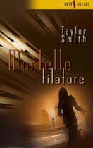 Couverture du livre « Mortelle Filature » de Taylor Smith aux éditions Harlequin