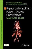 Couverture du livre « Urgences cardio-vasculaires ; place de la radiologie interventionnelle » de Beregi Jean-Paul aux éditions Springer