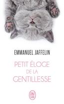 Couverture du livre « Petit éloge de la gentillesse » de Emmanuel Jaffelin aux éditions J'ai Lu