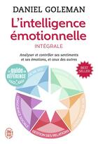 Couverture du livre « L'intelligence émotionnelle ; intégrale » de Daniel Goleman aux éditions J'ai Lu