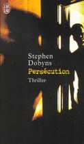 Couverture du livre « Persecution » de Stephen Dobyns aux éditions J'ai Lu