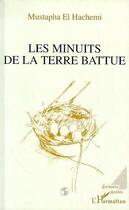 Couverture du livre « Les minuits de la terre battue » de Mustapha El Hachemi aux éditions Editions L'harmattan