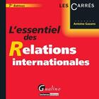 Couverture du livre « L'essentiel des relations internationales (7e. édition) » de Antoine Gazano aux éditions Gualino