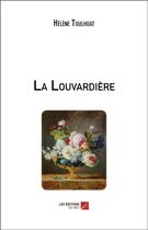 Couverture du livre « La Louvardière » de Helene Toulhoat aux éditions Editions Du Net