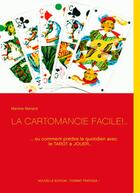 Couverture du livre « La cartomancie facile !... ; ... ou comment prédire le quotidien avec le tarot à jouer... » de Martine Ménard aux éditions Books On Demand