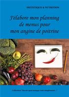 Couverture du livre « J'élabore mon planning de menus pour mon angine de poitrine » de Cedric Menard aux éditions Books On Demand