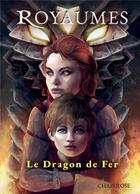 Couverture du livre « Royaumes : le dragon de fer » de Chris Rose aux éditions Books On Demand