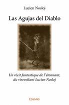 Couverture du livre « Las agujas del diablo » de Lucien Nosloj aux éditions Edilivre
