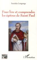 Couverture du livre « Pour lire et comprendre les épitres de Saint Paul » de Stanislas Longonga aux éditions L'harmattan