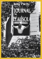 Couverture du livre « Journal d'Al Sola ; mémoires d'un écrivain » de Jean Proal aux éditions Atlande Editions