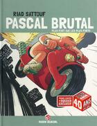 Couverture du livre « Pascal Brutal T.3 ; plus fort que les forts » de Riad Sattouf aux éditions Fluide Glacial