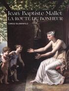 Couverture du livre « Jean-Baptiste Mallet : la route du bonheur » de Carole Blumenfeld aux éditions Gourcuff Gradenigo