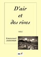 Couverture du livre « D'air et des rives » de Emmanuel Jussiaux aux éditions Sol'air