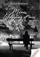 Couverture du livre « Mina, Wolfgang et moi » de Nelly Magnac aux éditions Vents Sales