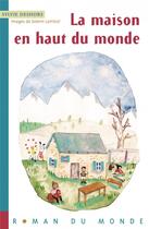 Couverture du livre « La maison en haut du monde » de Sylvie Deshors et Solenn Larnicol aux éditions Rue Du Monde