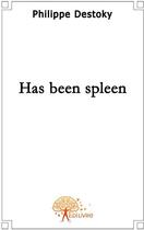 Couverture du livre « Has been spleen » de Philippe Destoky aux éditions Edilivre