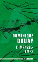 Couverture du livre « L'impasse-temps » de Dominique Douay aux éditions Moutons Electriques