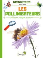 Couverture du livre « Les pollinisateurs : observer, identifier, préserver » de Audrey Ottonelli aux éditions Grenouille
