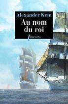 Couverture du livre « Au nom du roi » de Alexander Kent aux éditions Libretto