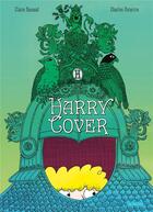 Couverture du livre « Harry Cover » de Charles Dutertre et Claire Renaud aux éditions Sarbacane