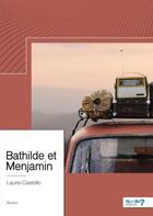 Couverture du livre « Bathilde et Menjamin » de Laurie Castello aux éditions Nombre 7