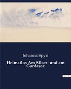 Couverture du livre « Heimatlos am silser- und am gardasee » de Johanna Spyri aux éditions Culturea