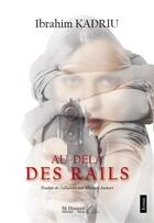 Couverture du livre « Au-dela des rails » de Kadriu Ibrahim aux éditions Saint Honore Editions