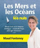 Couverture du livre « Les mers et les océans pour les nuls » de Stephane Martinez et Maud Fontenoy aux éditions First