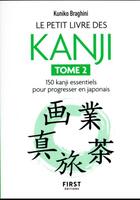 Couverture du livre « Le petit livre des kanjis 2 - 150 kanji essentiels pour apprendre le japonais » de Braghini Kuniko aux éditions First