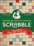 Couverture du livre « 100 trucs et astuces pour battre sa grand-mère au Scrabble » de Fabrice Bouvier et Christophe Leguay aux éditions Marabout