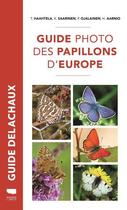 Couverture du livre « Guide Delachaux : guide photo des papillons d'Europe » de Tari Haahtela et Kimmo Saarinen et Pekka Ojalainen et Hannu Aarnio aux éditions Delachaux & Niestle