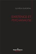 Couverture du livre « Existence et psychanalyse » de Guy-Felix Duportail aux éditions Hermann