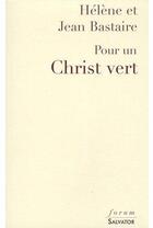 Couverture du livre « Pour un Christ vert » de Jean Bastaire aux éditions Salvator
