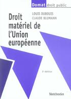 Couverture du livre « Droit materiel de l'union europeenne (3e édition) » de Dubouis/Blumann aux éditions Lgdj