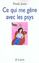Couverture du livre « Ce Qui Me Gene Avec Les Psys » de Rauda Jamis aux éditions Lattes