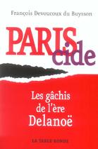 Couverture du livre « Pariscide - les gachis de l'ere delanoe » de Devoucoux Du Buysson aux éditions Table Ronde