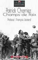 Couverture du livre « Champs de Paix » de Patrick Charriez aux éditions Editions Rhéartis