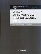 Couverture du livre « Enjeux Diplomatiques Et Strategiques 2013 » de Chaigneau/Pascal aux éditions Economica