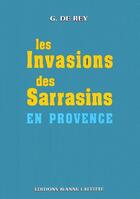 Couverture du livre « Invasions sarrasins en provence » de Rey aux éditions Jeanne Laffitte