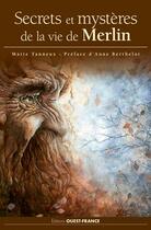 Couverture du livre « Secrets et mystères de vie de Merlin » de Marie Tanneux aux éditions Ouest France