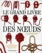 Couverture du livre « Le grand livre des noeuds » de Clifford W. Ashley aux éditions Gallimard