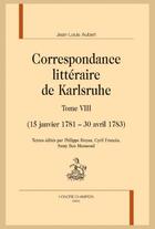 Couverture du livre « Correspondance littéraire de Karlsruhe Tome 8 » de Jean-Louis Aubert aux éditions Honore Champion